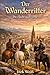 Der Wanderritter: Die Flucht nach vorne (German Edition)