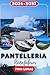 PANTELLERIA REISEFÜHRER 2026-2027: Lago di Venere, Arco dell'Elefante, historische Dammusi, Thermalquellen, Insidertipps, Reiserouten & unverzichtbare ... wildester Vulkaninsel. (German Edition)