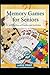 Memory Games for Seniors: A Collection of Puzzles and Activities