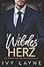 Wildes Herz: Liebesroman (Die Herzen von Sawyers Bend) (German Edition)
