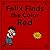 Felix Finds the Color Red (The Counting Colors Collection)