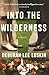 Into the Wilderness: A Novel