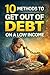 10 Methods to Get Out of Debt on a Low Income (Money Mastery eBooks)