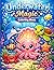 Underwater Magic Coloring Book: A Cute Ocean Coloring Book for Kids with Sea Animals, Fish, and Magical Underwater Scenes