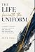 The Life beneath the unifor...