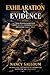 Exhilaration vs. Evidence: Edition 1: How Modern Narratives Shape Belief, Compress Reality, and Erode Public Trust