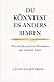 DU KÖNNTEST ES ANDERS HABEN: Warum die meisten Menschen nie wirklich leben (German Edition)