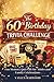 THE 60TH BIRTHDAY TRIVIA CHALLENGE: Fun Memory Quiz Gift for Adults and Family Celebrations