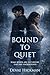 Bound to Quiet