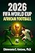 2026 FIFA World Cup: African Football