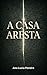 A CASA ARESTA (Serra das Faias Livro 1) (Portuguese Edition)