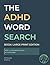 The ADHD Word Search Book: Large Print Edition: An ADHD-Affirming Puzzle Book with Motivational Quotes to Calm, Focus & Celebrate Your Neurodivergent Brain | 55 Puzzles | 8.5×11in.