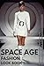 SPACE AGE FASHION LOOKBOOK: Retro Futurism Photobook Vol.1 – 1960s Mod Fashion, Color Monolith & Minimalist Space Age Aesthetics
