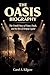 THE OASIS BIOGRAPHY: The Untold Story of Fame, Feuds, and the Rise of Britpop Legend