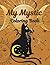 My Mystic Coloring Book: A Magical Journey of Relaxation and Creativity