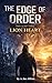 The Edge of Order : Lion Heart: Part I of the Order Series