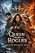 Queen of the Rogues: Rise o...