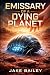 Emissary of a Dying PLanet