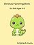 Dinosaur Coloring Book for Kids Ages 4–8: Cute and Easy Dinosaurs to Color: Cute Baby Dinosaurs, Simple and Fun Coloring Pages for Toddlers and Kids
