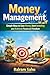 Money Management: Simple Ways to Save Money, Start Investing and Achieve Financial Freedom