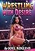 Wrestling With Desire