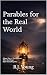 Parables for the Real World...