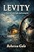 LEVITY: A Novel of Grief, Light, and Letting Go