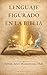 LENGUAJE FIGURADO EN LA BIBLIA (Spanish Edition)