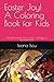 Easter Joy! A Coloring Book for Kids: The Perfect Easter Gift for Kids — 25 Pages of Springtime Fun