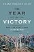 The Year of Victory: How th...