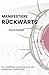 Die Kunst des Rückwärts-Manifestierens: Der radikale Ausweg aus der endlosen Selbsthilfe (German Edition)