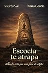 Escocia te atrapa...