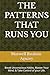 THE PATTERNS THAT RUNS YOU: Break Unconscious Habits, Master Your Mind, & Take Control of your Life. (UNLOCKED:)