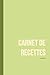 Carnet de recettes à remplir - 55 recettes à conserver: Journal de cuisine pour organiser ses plats, noter ses idées, relever des défis culinaires, ... & Trackers du quotidien) (French Edition)