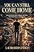 You Can Still Come Home: Grace for Pastors' Kids, Prodigals, and Those Who Think They've Gone Too Far