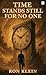 Time Stands Still For No One