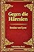 Gegen die Häresien: Eine zeitlose Verteidigung des frühen Christentums: Die gesammelten Schriften des Irenäus von Lyon – Eine kraftvolle Widerlegung ... Fundament des Christentums (German Edition)