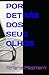 POR DETRÁS DOS SEUS OLHOS (Portuguese Edition)
