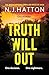 Truth Will Out: A fast-paced, read-in-one-sitting thriller that will have you hooked