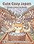 Cute Cozy Japan: Onsen Coloring Book: 25 Relaxing Japanese Hot Scenes (Cute Cozy Japan Series)