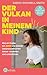 Der Vulkan in meinem Kind: Wie wir Kinder mit ADHS und starken Gefühlsausbrüchen besser verstehen und unterstützen - Mit einem Vorwort von Melanie Klefeldt (German Edition)