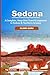 SEDONA TRAVEL GUIDE: A COMPLETE, DEEP DIVE TRAVEL COMPANION TO SEDONA & NOTHERN ARIZONA