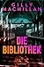 Die Bibliothek: Thriller - ...