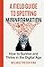 A Field Guide to Spotting Misinformation: How to Survive and Thrive in the Digital Age