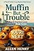 Muffin but Trouble: A Placid Harbor Cozy Mystery Book Seven