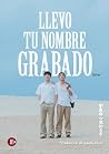 Llevo tu nombre g...