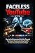 Faceless YouTube with AI: How to Build Automated YouTube Channels That Generate Passive Income Using ChatGPT, AI Video Tools, and Proven Content Strategies