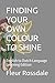 FINDING YOUR OWN COLOUR TO SHINE: English to Dutch Language Learning Edition