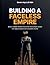 Building A Faceless Empire (1)