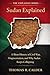 Sudan Explained: A Short History of Civil War, Fragmentation, and Why Sudan Keeps Collapsing (Explained: Power, Geography, and Constraint)
